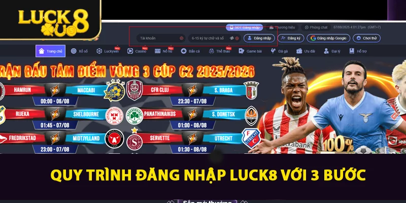 Quy trình các bước đăng nhập LUCK8 nhanh nhất